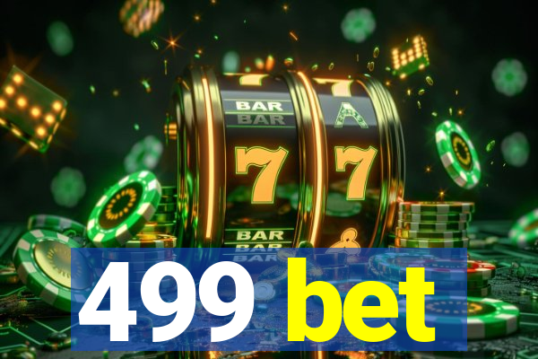 499 bet